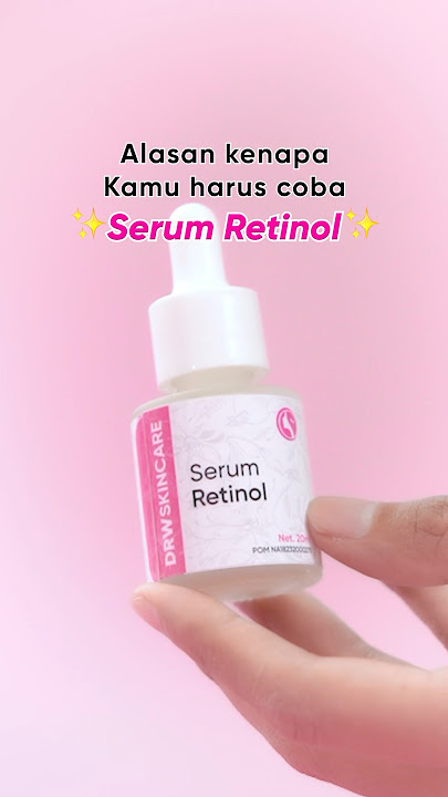 Kandungan Serum Retinol DRW Skincare. #drwskincare #skincare #skincareroutine #glowing