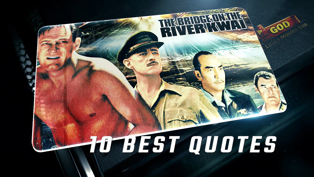 The Bridge on the River Kwai 1957 | 10 Best Quotes