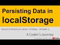Basics of Redux in a React #4 - Persisting Data in localStorage