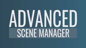 Advanced Scene Manager Basics Guide