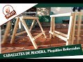 Como hacer Caballetes de madera reforzados desplegables