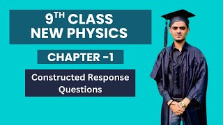 Chapter 1 Exercise | Constructed Response Questions Solved 9th Class Physics New book 2025