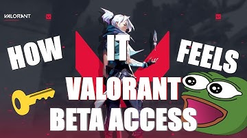 How it feels to get into the Valorant Beta