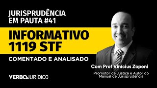 Jurisprudência em Pauta 2024: Informativo 1119 do STF Comentado e Analisado