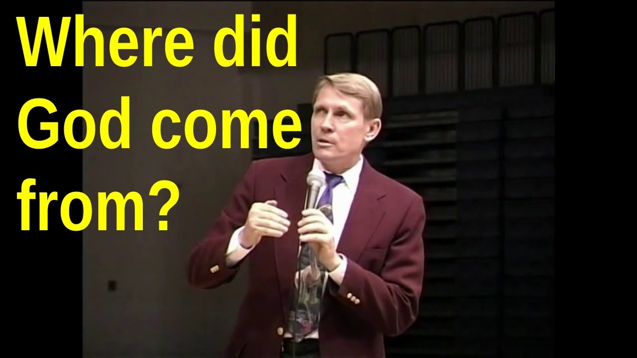 Where did god come from everyone should know this kent hovind youtube
