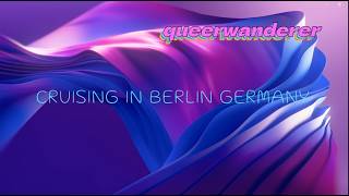 Cruising Gay in Berlin Tiergarten and X Clubs 2026