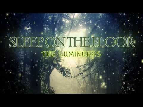 The Lumineers Sleep On The Floor Lyrics