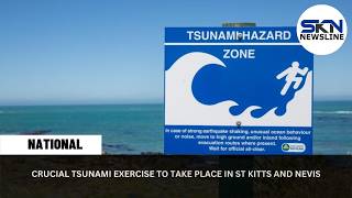 CRUCIAL TSUNAMI EXERCISE TO TAKE PLACE IN ST  KITTS AND NEVIS