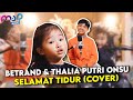 BETRAND PETO PUTRA ONSU & THALIA PUTRI ONSU - SELAMAT TIDUR (COVER)