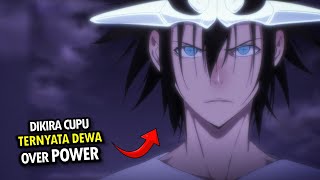 Tidak Sadar Dirinya adalah Dewa ❗ Alur Cerita Anime Over Power
