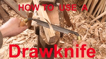 How to use a drawknife
