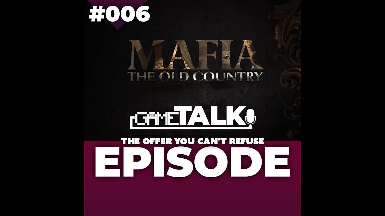#006 - Mafia: The Old Country - Part I