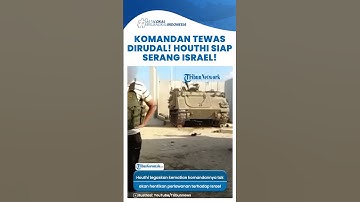 GAZA MEMANAS! Komandan Tewas DIRUDAL Israel, HOUTHI Kibarkan Bendera PERANG: Kami akan Balas!