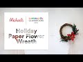 Online Class: Holiday Paper Flower Wreath | Michaels