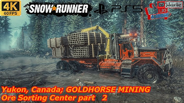 SnowRunner Yukon, Canada. GOLDHORSE MINING; Ore Sorting Center part 2 (PS5, 4K 60FPS)