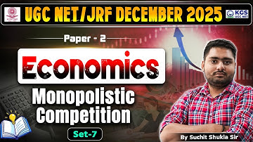 UGC NET/JRF December 2025 | Paper -2 | Economics | Monopolistic Competition | by Suchit Shukla Sir