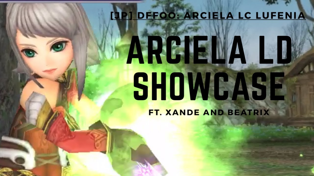 [JP] DFFOO: Arciela LD Showcase (Arciela LC Lufenia ft. Arciela LD!)