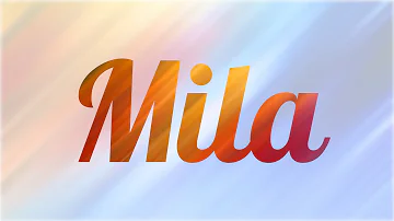 ¿Qué significa el nombre Mila?