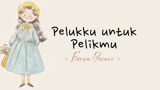 Fiersa Besari  Pelukku Untuk Pelikmu lirik fiersabesari liriklagu pelukkuuntukpelikmu