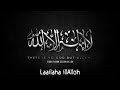 LAA ILAAHA ILLALLAH -   لا الـه الا الله مالنـا رب ســواه