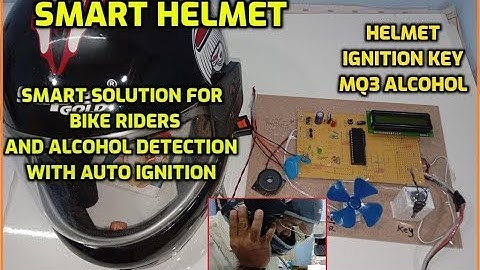 Smart Helmet: Smart Solution for Bike Riders and Alcohol Detection with Auto Ignition