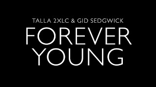 Talla 2XLC & Gid Sedgwick - Forever Young (Official Video)