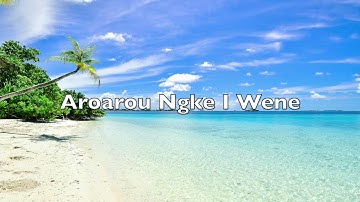 Aroarou Ngke I Wene