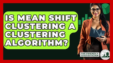 Is Mean Shift Clustering A Clustering Algorithm? - The Friendly Statistician