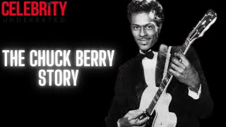 Celebrity Underrated - The Chuck Berry Story (The King of Rock n Roll)