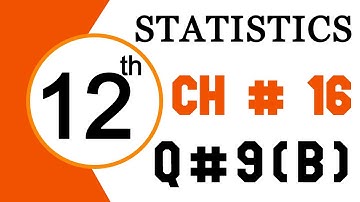 2nd Year Statistics Chapter 16 Exercise 16.1 Question 9 Part b || 12th Class Statistics