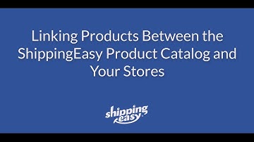 Linking Products Between the ShippingEasy Product Catalog and Your Stores - Inventory Management