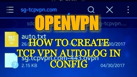 HOW TO CREATE AUTOLOG IN CONFIG OPENVPN USING TCPVPN ACCOUNT