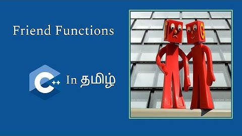 Friend Functions in C++ | C++ in Tamil | Logic First Tamil