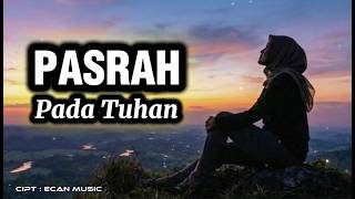 Download lagu Lagu Ini Buat Kamu Yang Sudah Capek - Pasrah Pada Tuhan - Lagu Sedih Galau - Ecan Music