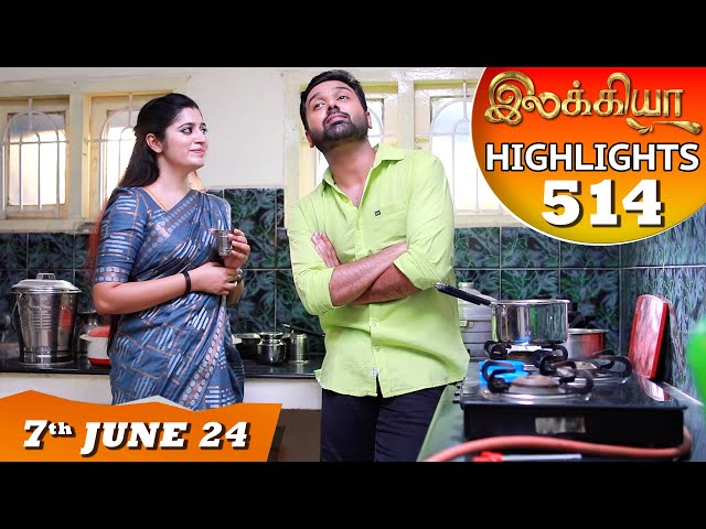 Ilakkiya Serial | EP 514 Highlights | 7th June 2024 | Shambhavy | Nandan | Sushma Nair class=