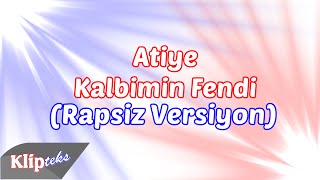 Atiye - Kalbimin Fendi Rapsiz Versiyon