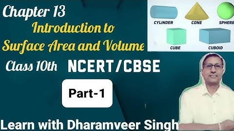 Surface Area and Volumes : part -1 Class-10 || Chapter -13 || NCERT/CBSE