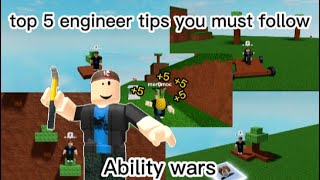 TOP 5 ENGINEER TIPS YOU SHOULD FOLLOW - ABILITY WARS ROBLOX
