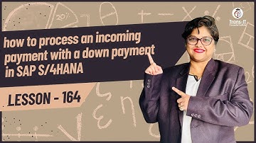 #lecture 164: how to process an incoming payment with a down payment in SAP S/4HANA | #saps4hana |