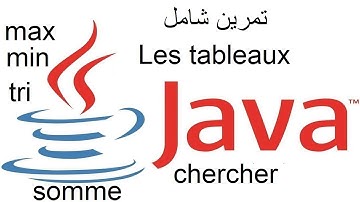 Problème Java les tableaux تمرين شامل ** max - min - tri - somme - moyenne - fréquence - chercher