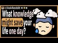 What knowledge might save your life one day?