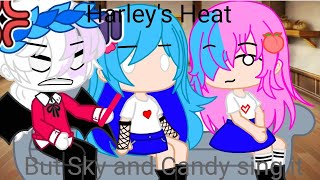 Harley's Heat (but Sky and Candy sing it)