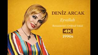 Deniz Arcak - Eyvallah (Remastered Orijinal Vokal 4K)
