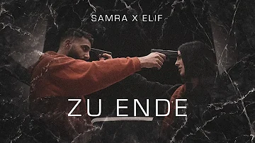 SAMRA X ELIF - ZU ENDE (prod.by Beatzarre & Djorkaeff)