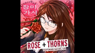 Rose + Thorns (feat. Rachel Lee)