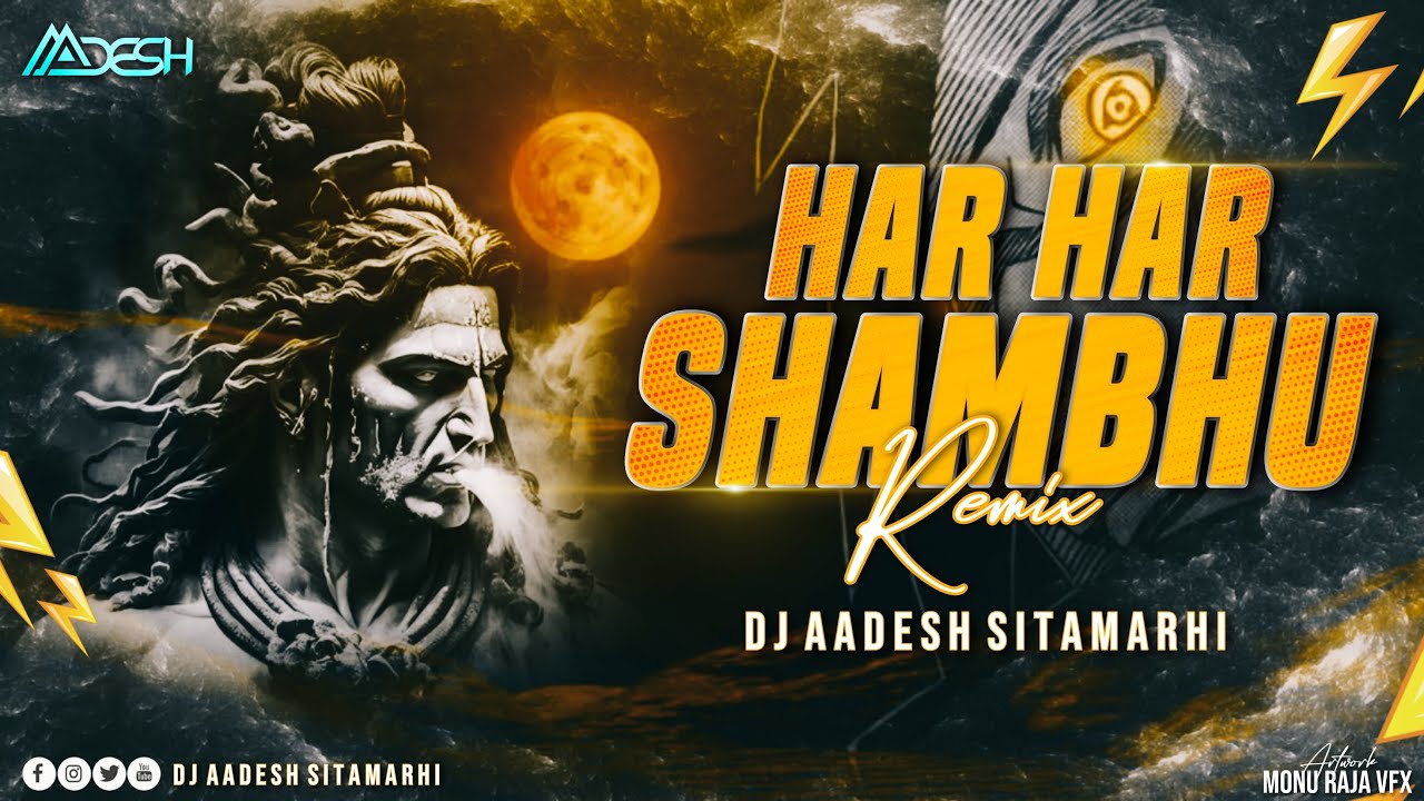 Har Har Shambhu Shiv Mahadeva - Remix | DJ Aadesh Sitamarhi | Sawan Bhakti Bolbum Shivratri Mix
