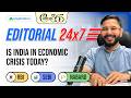 Is India in Economic Crisis today ? | Economy &amp; Finance Editorials | Anuj Jindal