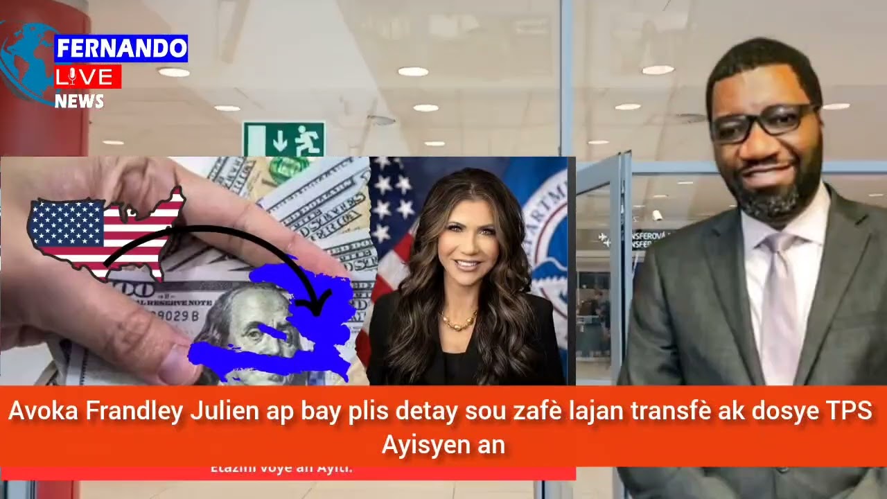 🔥🇺🇸🇭🇹🔥🇭🇹🚨⛳Avoka Frandley Julien ap bay plis detay sou zafè lajan transfè ak dosye TPS Ayisyen an
