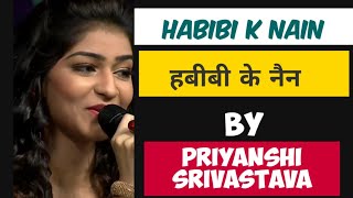 Habibi Ke Nain||हबीबी के नैन||#priyanshisrivastava #priyanshisfam #habibikenain