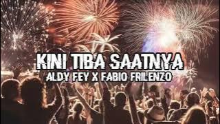 Aldy Fey x Fabio Frilenzo - Kini Tiba Saatnya - (Remix Disco Tanah) 2021-2022 New!!